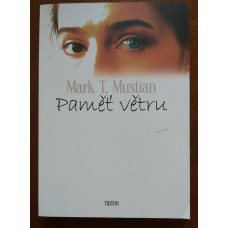 Mark T. Mustian - Paměť větru