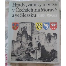 Hrady, zámky a tvrze v Čechách, na Moravě a ve Slezsku - Severní Morava