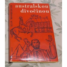 Alan Moorehead - Australskou divočinou