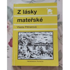 Vlasta Pittnerová - Z lásky mateřské