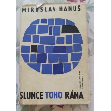 Miroslav Hanuš - Slunce toho rána