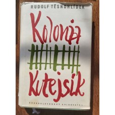 Rudolf Těsnohlídek - Kolonia Kutejsík