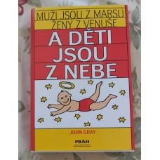 John Gray - Muži jsou z Marsu, ženy z Venuše a děti jsou z nebe