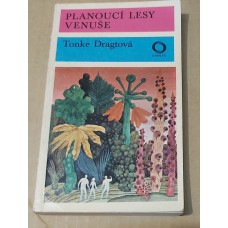 Tonke Dragtová - Planoucí lesy Venuše