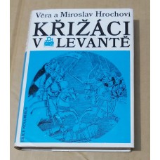 Věra a Miroslav Hrochovi - Křižáci v Levantě