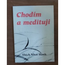 Thich Nhat Hanh - Chodím a medituji