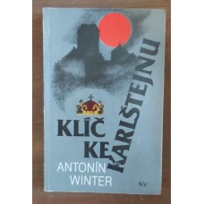 Antonín Winter - Klíč ke Karlštejnu