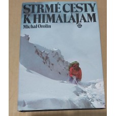 Michal Orolin - Strmé cesty k Himalájam