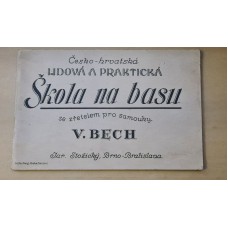 V. Bech - Lidová a praktická škola na basu se zřetelem pro samouky