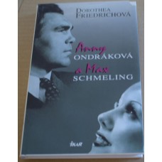 D. Friedrichová - Anny Ondráková a Max Schmeling