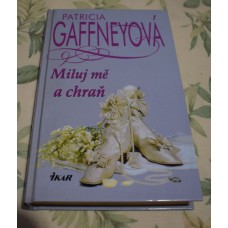 Patricia Gaffneyová - Miluj mě a chraň