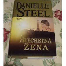 Danielle Steel - Šlechetná žena