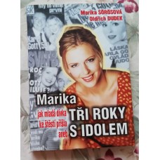 Marika Sörösová, Oldřich Dudek  - Marika, jak mladá dívka ke štěstí přišla aneb Tři roky s idolem  