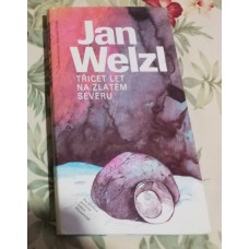 Jan Welzl - Třicet let na zlatém severu