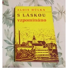 Alois Hůlka - S láskou vzpomínáno