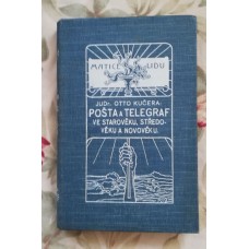 JUDr. Otto Kučera - Pošta a telegraf ve starověku, středověku a novověku