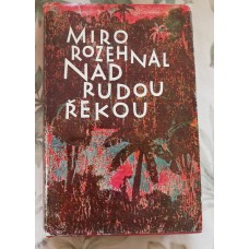 Miro Rozehnal - Nad rudou řekou