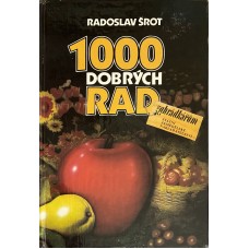 Radolav Šrot - 1000 dobrých rad zahrádkářům