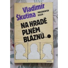 Vladimír Škutina - Na hradě plném bláznů