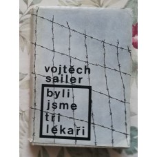 Vojtěch Sailer - Byli jsme tři lékaři