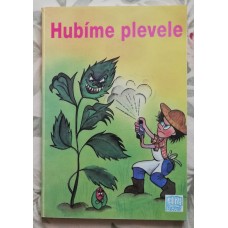 Václav Kohout, Jaroslav Mentberger - Hubíme plevele 