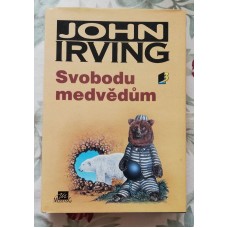 John Irving - Svobodu medvědům