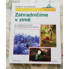 Robert Sulzberger - Zahradničíme v zimě