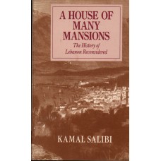 Kamal Salibi - A house of many mansions