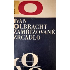 Ivan Olbracht - Zamřížované zrcadlo