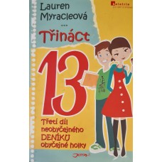 Lauren Myracle - Třináct – Třetí díl neobyčejného deníku obyčejné holky