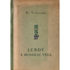 Josef Vrchovecký - Lurdy a moderní věda