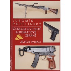 Lubomír Popelínský - Československé automatické zbraně a jejich tvůrci