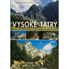 František Kele - Vysoké Tatry: Průvodce nejkrásnějším slovenským územím