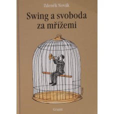 Zdeněk Novák - Swing a svoboda za mřížemi