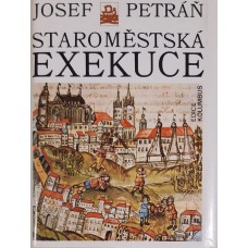 Josef Petráň - Staroměstská exekuce