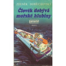 Zdeněk Dobřichovský - Člověk dobývá mořské hlubiny