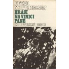 Peter Matthiessen - Hráči na vinici Páně