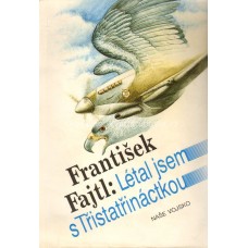 Frantisek Faitl - Létal jsem s Třistatřináctkou