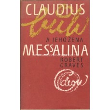 Robert Graves - Claudius bůh a jeho žena Messalina a