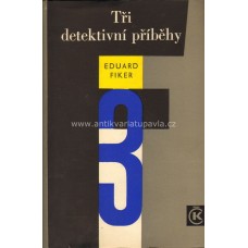 Eduard Fiker - Tři detektivní příběhy