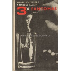 Pierre Souvestre, Marcel Allain - 3x Fantomas