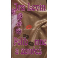 Ira Levin - Polib mne a zemřeš