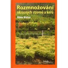 Vilém Walter - Rozmnožování okrasných stromů a keřů