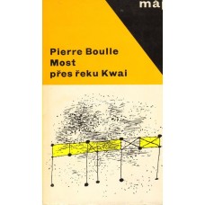 Pierre Boulle - Most přes řeku Kwai